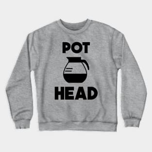 Pothead Crewneck Sweatshirt